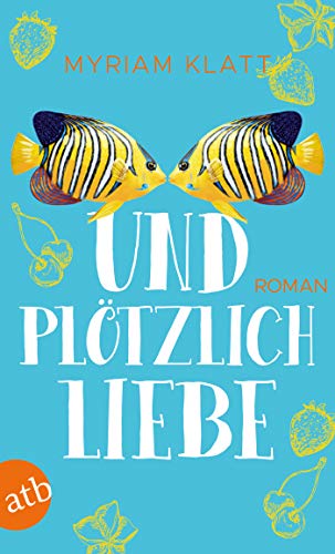 Und plötzlich Liebe