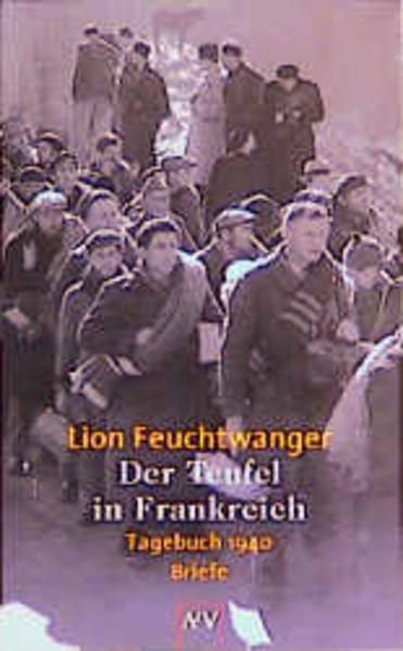 Der Teufel in Frankreich. Tagebuch 1940. Briefe