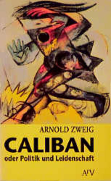 Caliban oder Politik und Leidenschaft