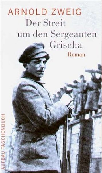 Der Streit um den Sergeanten Grischa