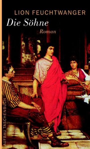 Josephus-Trilogie. Der jüdische Krieg. Die Söhne. Der Tag wird kommen / Die Söhne