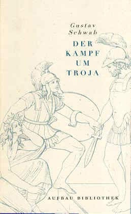 Die schönsten Sagen des klassischen Altertums / Der Kampf um Troja