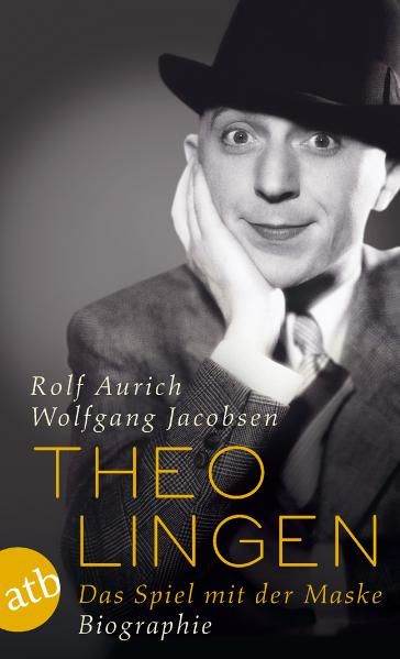 Theo Lingen. Das Spiel mit der Maske