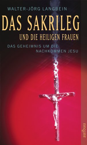 Das Sakrileg und die Heiligen Frauen