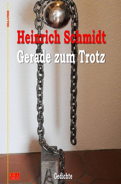Gill-Lyrik / Gerade zum Trotz