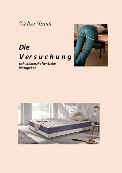 Die Versuchung sich schmerzhafter Liebe hinzugeben