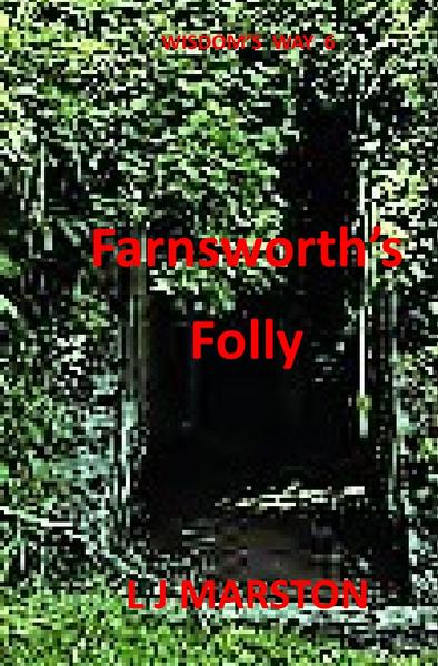 Wisdom's Way / Wisdom's Way 6 - Farnsworth's Folly