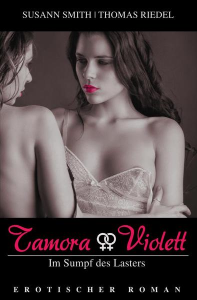 Tamora & Violett / Tamora - Im Sumpf des Lasters