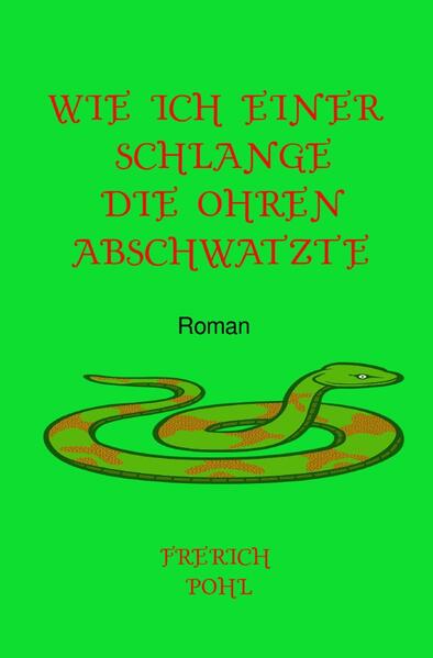 Wie ich einer Schlange die Ohren abschwatzte