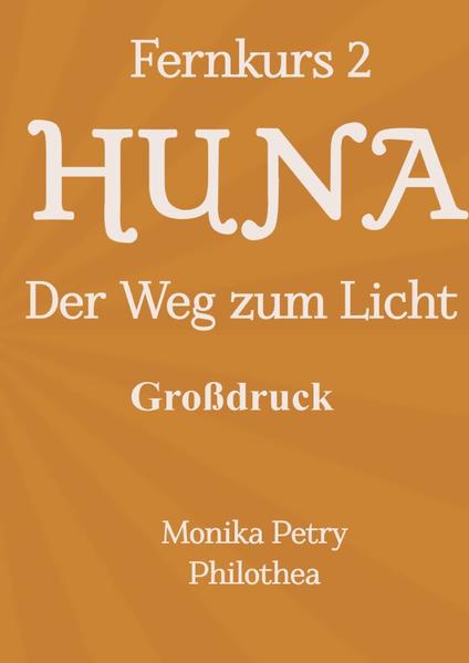 Fernkurs 2: HUNA - Der Weg zum Licht (GROSSDRUCK)