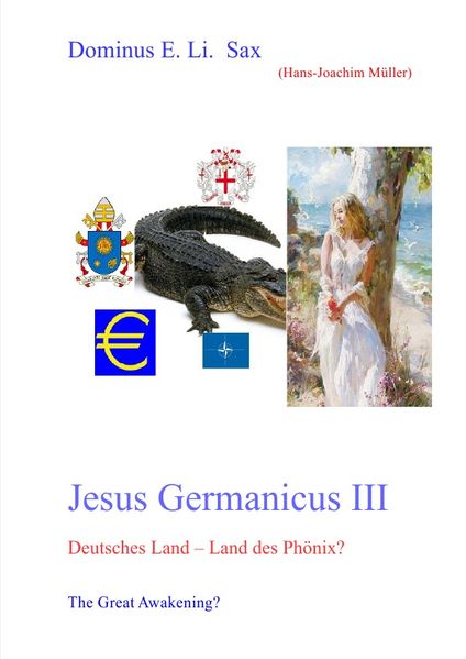 Jesus Germanicus / Jesus Germanicus III Deutsches Land - Land des Phönix - The Great Awakening?