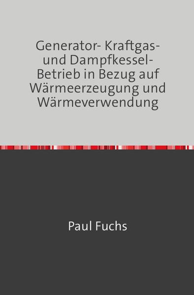 Generator- Kraftgas- und Dampfkessel-Betrieb