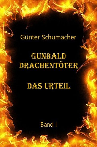 Gunbald Drachentöter / Gunbald Drachentöter Das Urteil Band I
