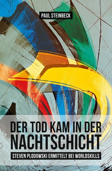 Steven Plodowski Krimi / Der Tod kam in der Nachtschicht
