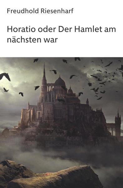 Horatio oder Der Hamlet am nächsten war
