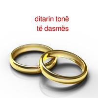 ditarin tonë të dasmës