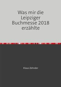 Was mir die Leipziger Buchmesse 2018 erzählte