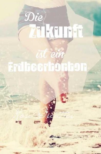 Die Zukunft ist ein Erdbeerbonbon