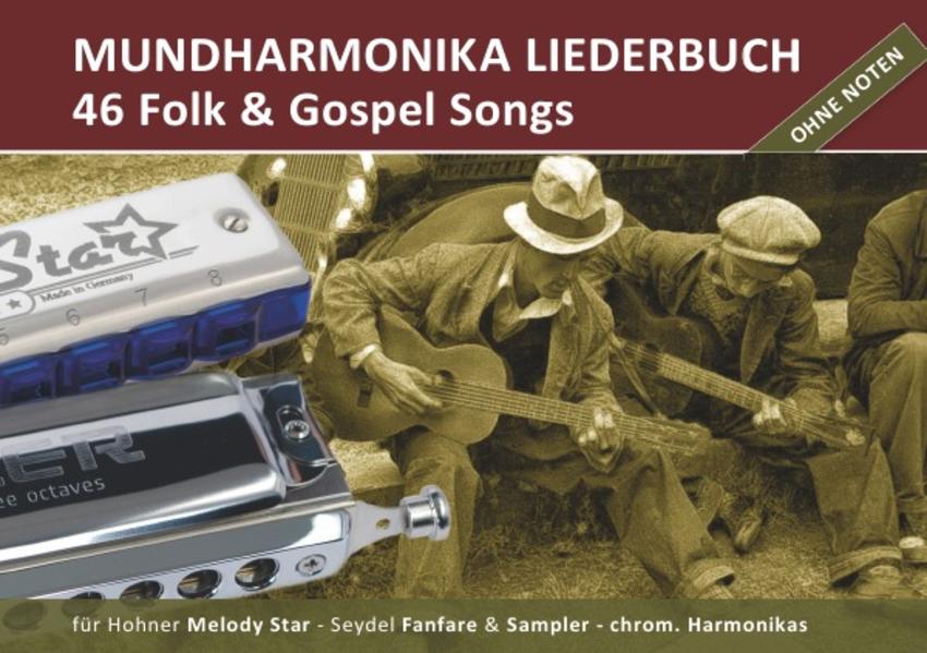 Diatonic Songbooks / Mundharmonika Liederbuch "Folk & Gospel Songs" für Hohner Melody Star, Seydel Sampler, Seydel Fanfare und chrom. Mundharmonikasundharmonika