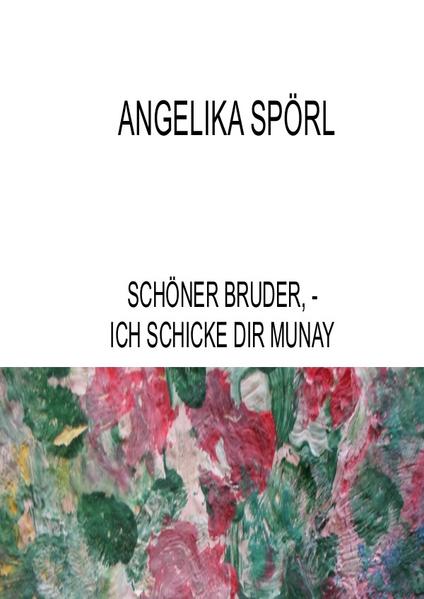SCHÖNER BRUDER,- ICH SCHICKE DIR MUNAY