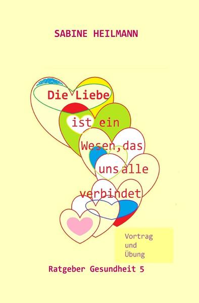 Gesundheit / Die Liebe ist ... ein Wesen, das uns alle verbindet