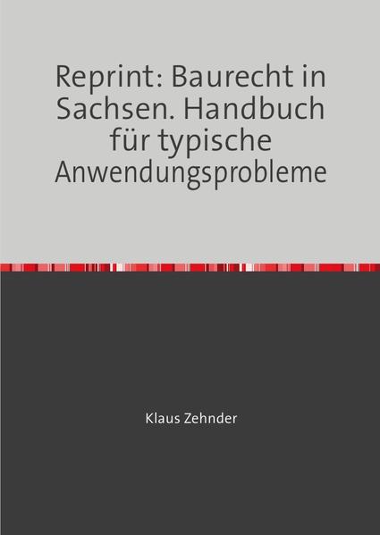 Reprint: Baurecht in Sachsen. Handbuch für typische Anwendungsprobleme