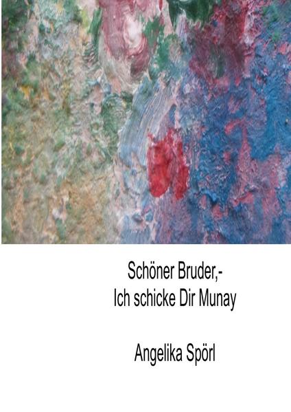 SCHÖNER BRUDER,- ICH SCHICKE DIR MUNAY