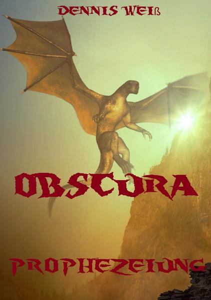 Obscura- Dunkle Kreaturen / Obscura- Part 1- Prophezeiung