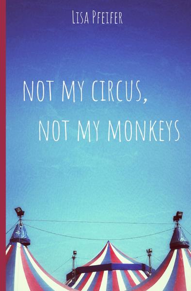 not my Circus, not my Monkeys