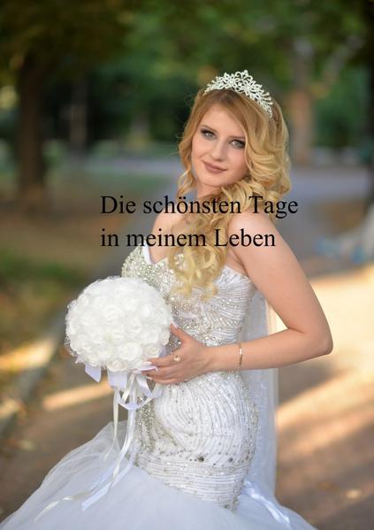 Die schönsten Tage in meinem Leben
