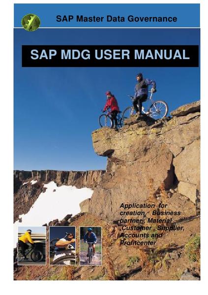 SAP Master Data Governance (MDG) User manual: MDG - Application for creation Business partner , Material ,Customer , Supplier, Accounts, Profitcenter