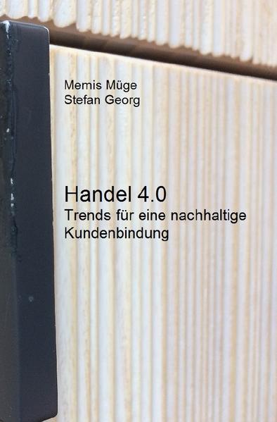 Handel 4.0 – Trends für eine nachhaltige Kundenbindung