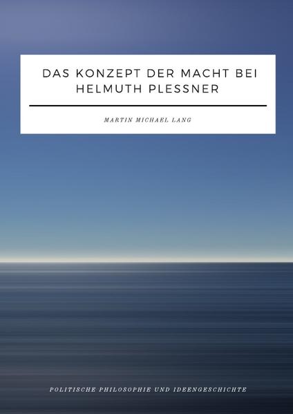 Das Konzept der Macht bei Helmuth Plessner