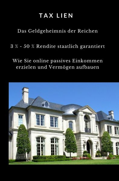 TAX LIEN - Das Geldgeheimnis der Reichen