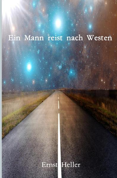 Blumen des neuen Morgens / Ein Mann reist nach Westen