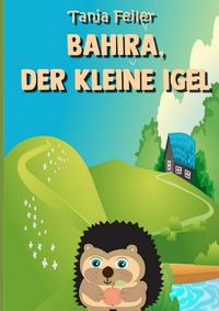 Bahira / Bahira, der kleine Igel