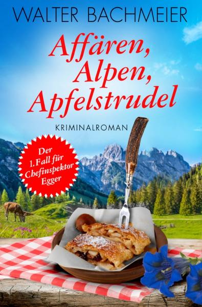 Chefinspektor Egger / Affären, Alpen, Apfelstrudel