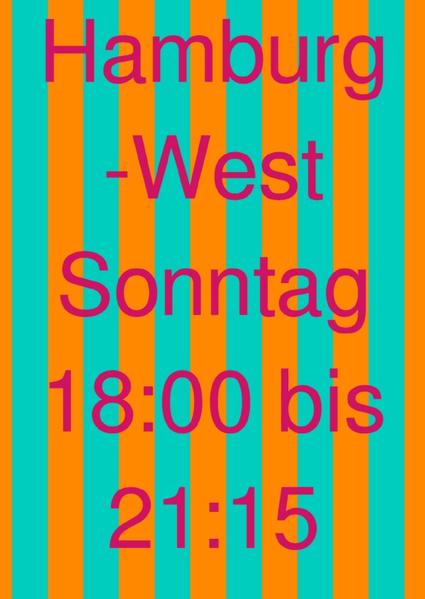 Hamburg-West Sonntag 18:00 bis 21:15