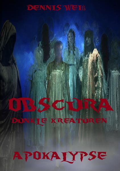 Obscura- Dunkle Kreaturen / Obscura- Part 2- Apokalypse