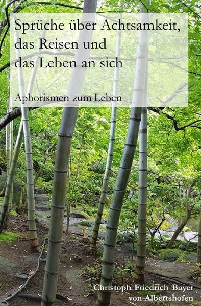 Aphorismen zum Leben / Sprüche über Achtsamkeit, das Reisen und das Leben an sich