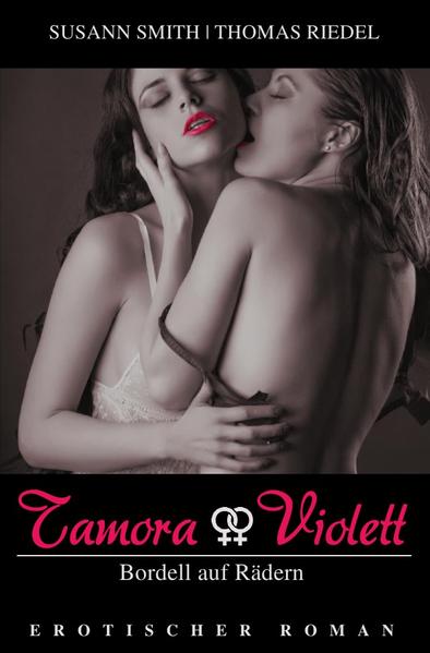 Tamora & Violett / Tamora - Bordell auf Rädern
