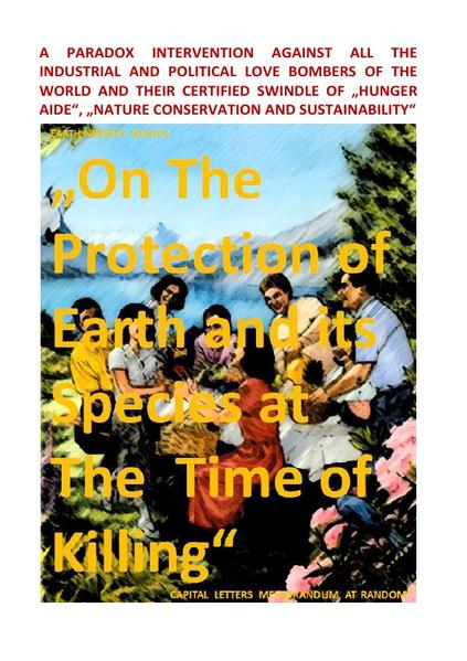 Earth Nursery Council – A Paradox Intervention vs „The Protection of Earth and its Species at The Time of Killing“