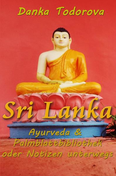 Reihe Notizen unterwegs / Sri Lanka, Ayurveda, Palmblattbibliothek oder Notizen unterwegs