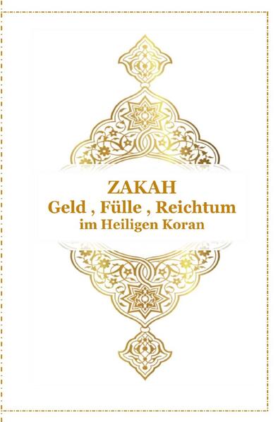 Gott - Unser Allah Allheilmittel / ZAKAH - Geld , Fülle und Reichtum - Im Heiligen Koran