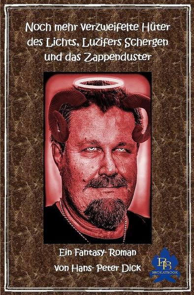 Noch mehr verzweifelte Hüter des Lichts, Luzifers Schergen und das Zappenduster