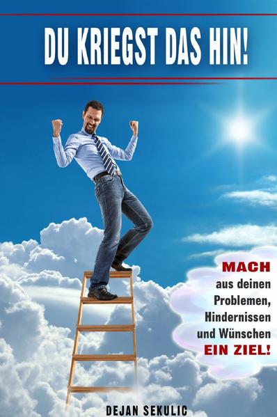 DU kriegst das hin!