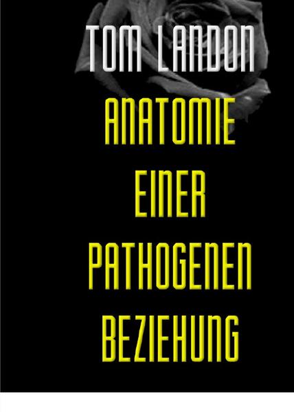 Anatomie einer pathogenen Beziehung