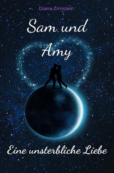 Sam und Amy- Eine unsterbliche Liebe