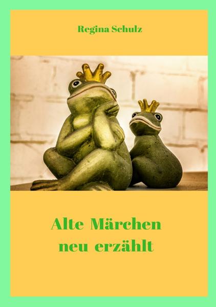 Alte Märchen - neu erzählt