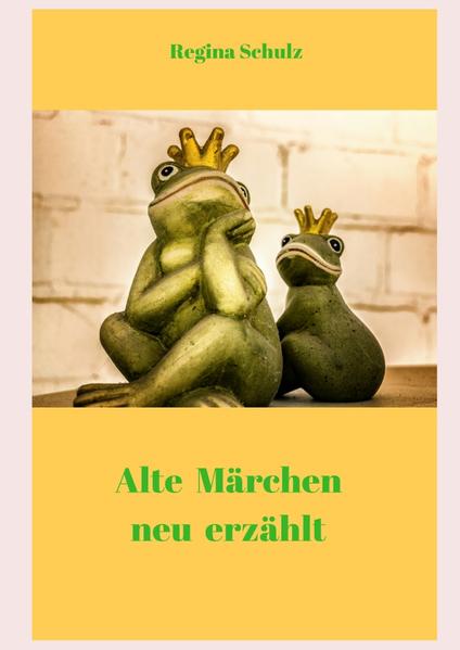 Alte Märchen - neu erzählt